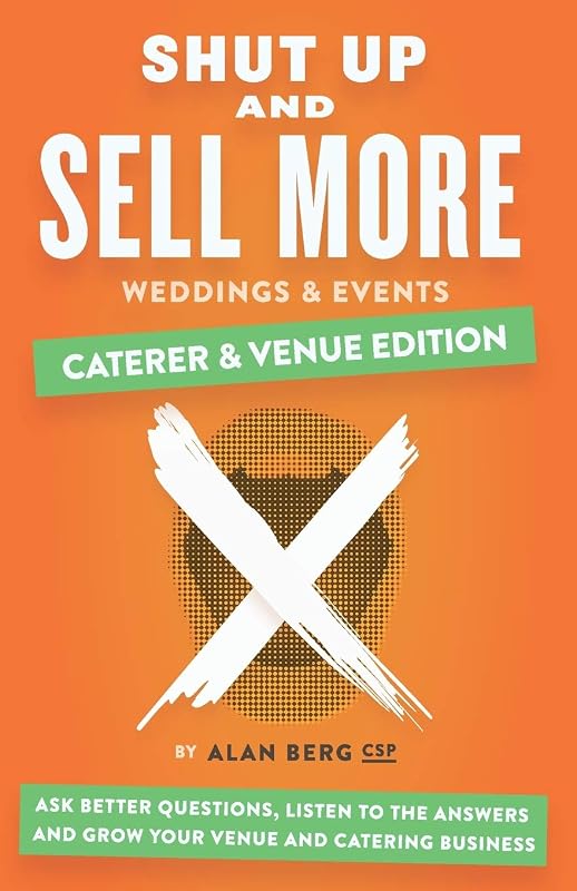 Shut Up and Sell More Weddings & Events for Caterers and Venues